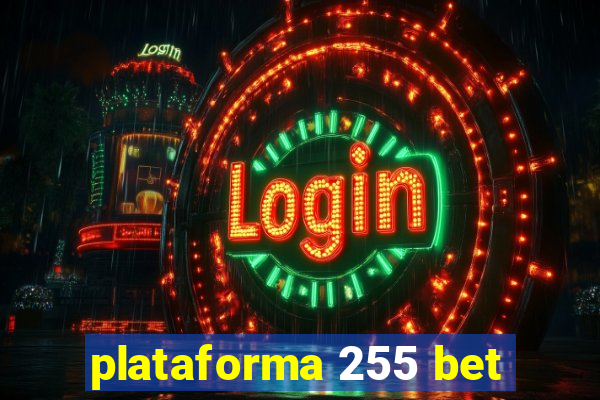 plataforma 255 bet